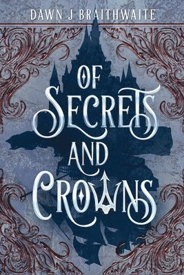 bokomslag Of Secrets and Crowns