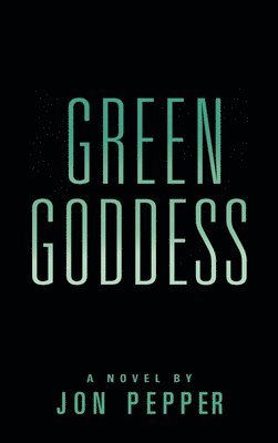 Jon Pepper, Diane Pepper - Green Goddess, Inbunden