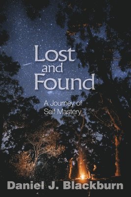 Lost and Found: A Journey of Self Mastery 1