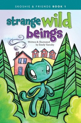 Strange Wild Beings 1