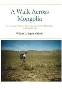 bokomslag A Walk Across Mongolia
