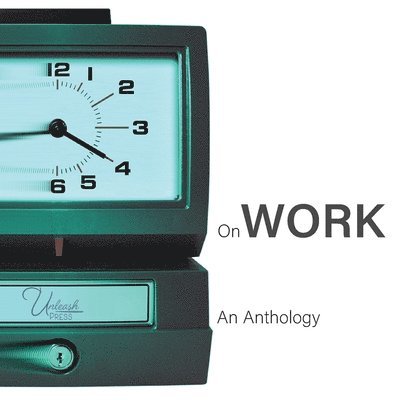 Unleash Press, Jen Knox - On Work, Häftad