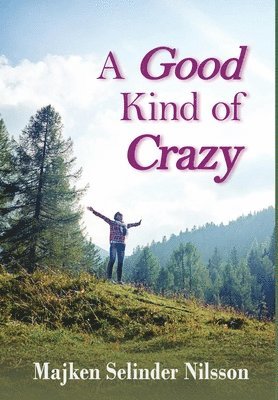 A Good Kind of Crazy 1