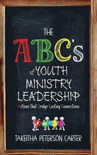 bokomslag The ABC's of Youth Ministry Leadership