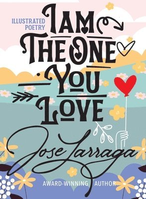 Jose Larraga - I am the One You Love, Inbunden
