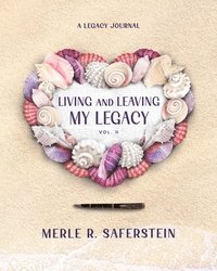 bokomslag Living and Leaving My Legacy, Vol. II