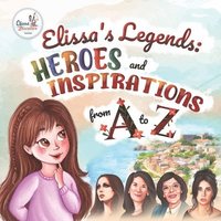 bokomslag Elissa's Legends: Heroes and Inspirations from A to Z