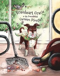 bokomslag Braveheart Gracie & the Power(ful)less Vacuum Monster