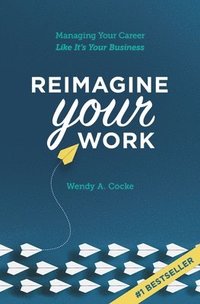 bokomslag Reimagine Your Work