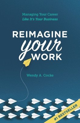 bokomslag Reimagine Your Work