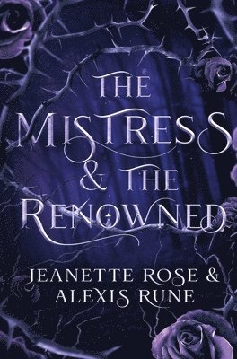 Alexis Rune, Jeanette Rose - Mistress & The Renowned, Inbunden
