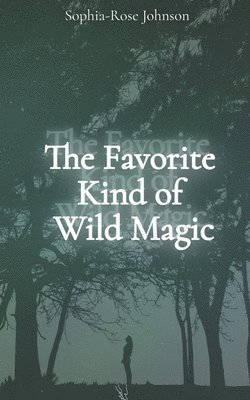 Favorite Kind of Wild Magic