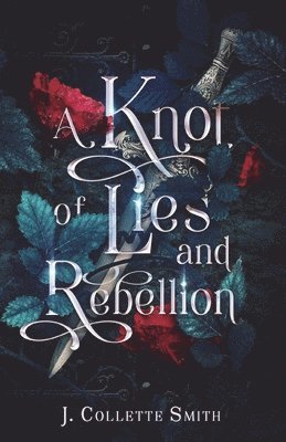 bokomslag Knot of Lies and Rebellion