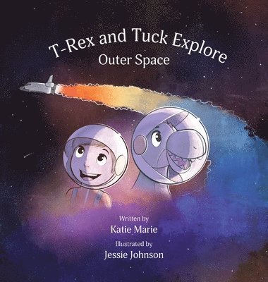 bokomslag T-Rex and Tuck Explore Outer Space