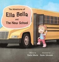 bokomslag The Adventures of Ella Bella and The New School
