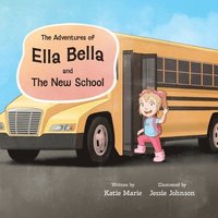 bokomslag Adventures of Ella Bella and The New School