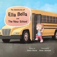 bokomslag The Adventures of Ella Bella and The New School