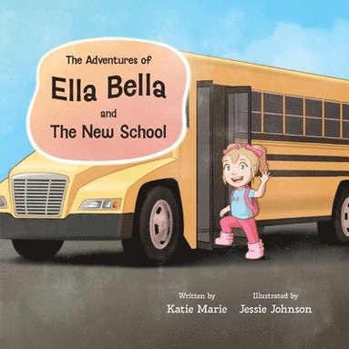 bokomslag Adventures of Ella Bella and The New School