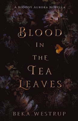 Blood in the Tea Leaves 1