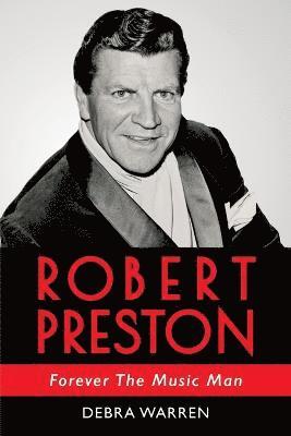 Debra Warren - Robert Preston - Forever The Music Man, Häftad