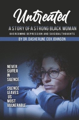 bokomslag Untreated: A Story of a Strong Black Woman Overcoming Depression and Suicidal Thoughts