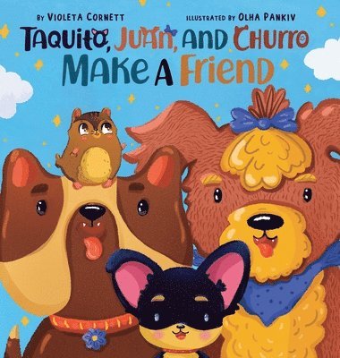 Taquito, Juan, and Churro Make A Friend 1