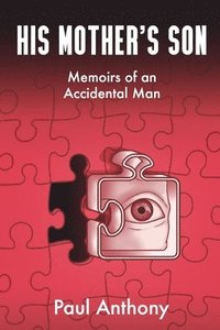 bokomslag His Mother's Son: Memoirs of An Accidental Man