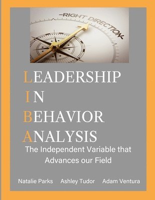 Leadership in Behavior Analysis 1