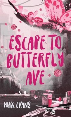 Max Evans - Escape to Butterfly Ave, Inbunden