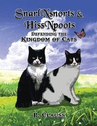 bokomslag SnarlNsnorts and HissNpoots: Defending the Kingdom of Cats