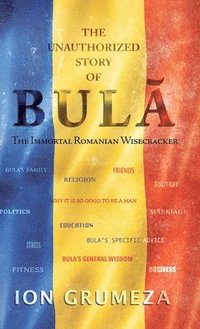bokomslag The Unauthorized Story of Bula