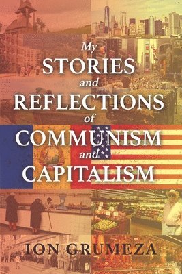 My Stories and Reflections of Communism and Capitalism 1