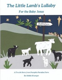 bokomslag The Little Lamb's Lullaby for the Baby Jesus