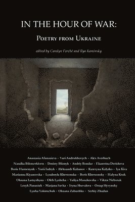 Carolyn Forché, Ilya Kaminsky - In the Hour of War, Häftad