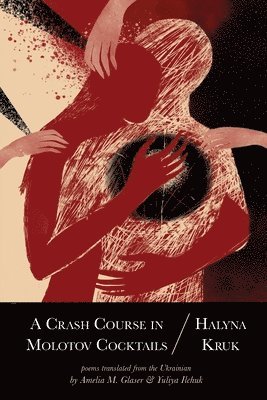 Halyna Kruk - Crash Course in Molotov Cocktails, Häftad