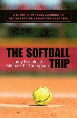 Michael K Thompson, Jamy Bechler, Michael K. Thompson - Softball Trip, Häftad