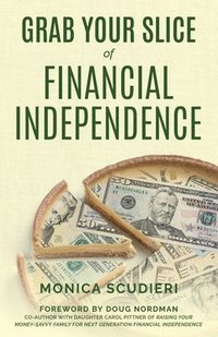 bokomslag Grab Your Slice of Financial Independence