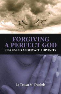 bokomslag Forgiving a Perfect God