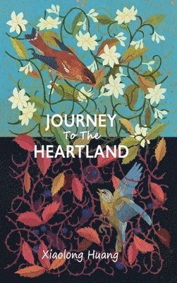 Xiaolong Huang, Vanessa Curtis - Journey To The Heartland, Inbunden