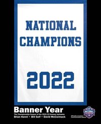 bokomslag Banner Year: The Championship Season of the 2021-22 Kansas Jayhawks