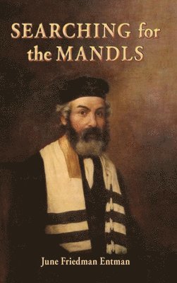 June Friedman Entman - Searching for the Mandls, Inbunden