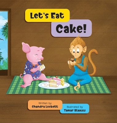 Chandra Lockett - Let's Eat Cake, Inbunden