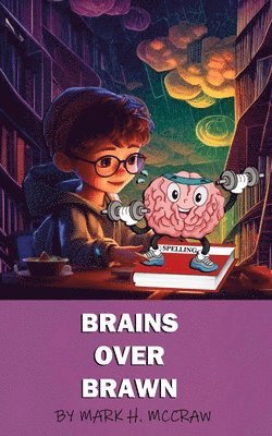 Brains Over Brawn 1