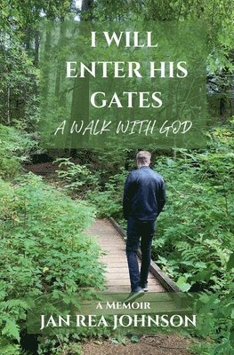 bokomslag I Will Enter His Gates A Walk With God