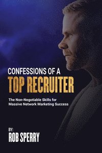 bokomslag Confessions Of A Top Recruiter