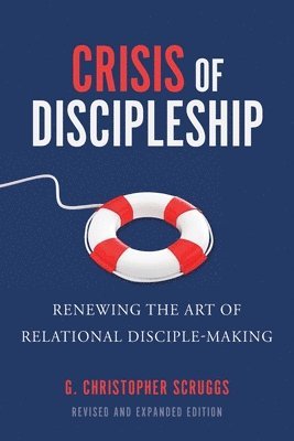 G Christopher Scruggs, G. Christopher Scruggs - Crisis of Discipleship--Revised Edition, Häftad