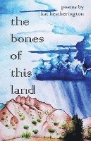 The Bones of This Land 1