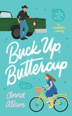 Anna Alkire - Buck Up, Buttercup, Häftad