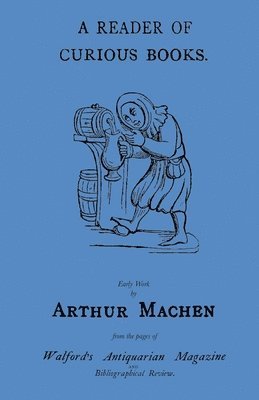 Arthur Machen, Christopher Tompkins - Reader of Curious Books, Häftad