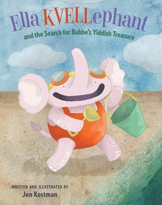 Ella Kvellephant And The Search For Bubbe's Yiddish Treasure 1